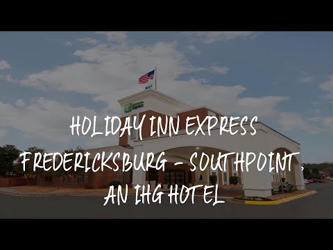 Holiday Inn Express Fredericksburg - Southpoint, an IHG Hotel Review - Fredericksburg , United State