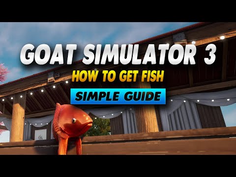 Goat Simulator 3 How To Get Fish - Simple Guide