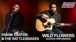 FRANK CARTER & THE RATTLESNAKES - WILD FLOWERS acoustic performance