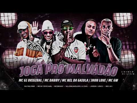 JOGA PRO MALVADÃO - MC DANNY, MC GW, MC JHON LOVE, MC NEL DA GAIOLA E MC G1 ORIGINAL ( BREGA FUNK )