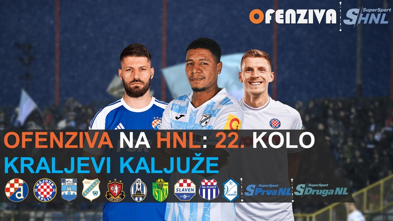 OFENZIVA NA HNL - 22. KOLO - KRALJEVI KALJUŽE