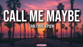 Carly Rae Jepsen - Call Me Maybe (Lyrics)