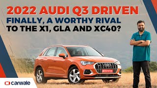 Audi Q3 2022 India driven, finally a worthy Audi rival to the X1, GLA and XC40? - Video