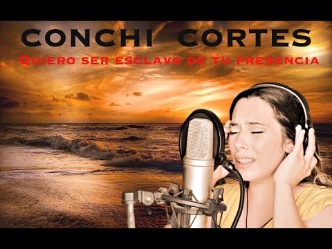 Conchi Cortes -Quiero ser esclavo de tu presencia