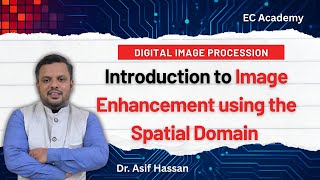 DIP#11 Introduction to image enhancement using spatial domain || EC Academy