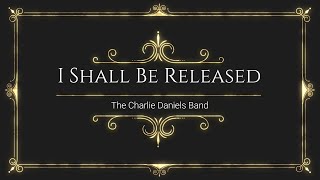 The Charlie Daniels Band -  I Shall Be Released HQ