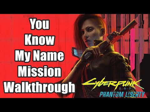 You Know My Name - Cyberpunk 2077 DLC  Walkthrough