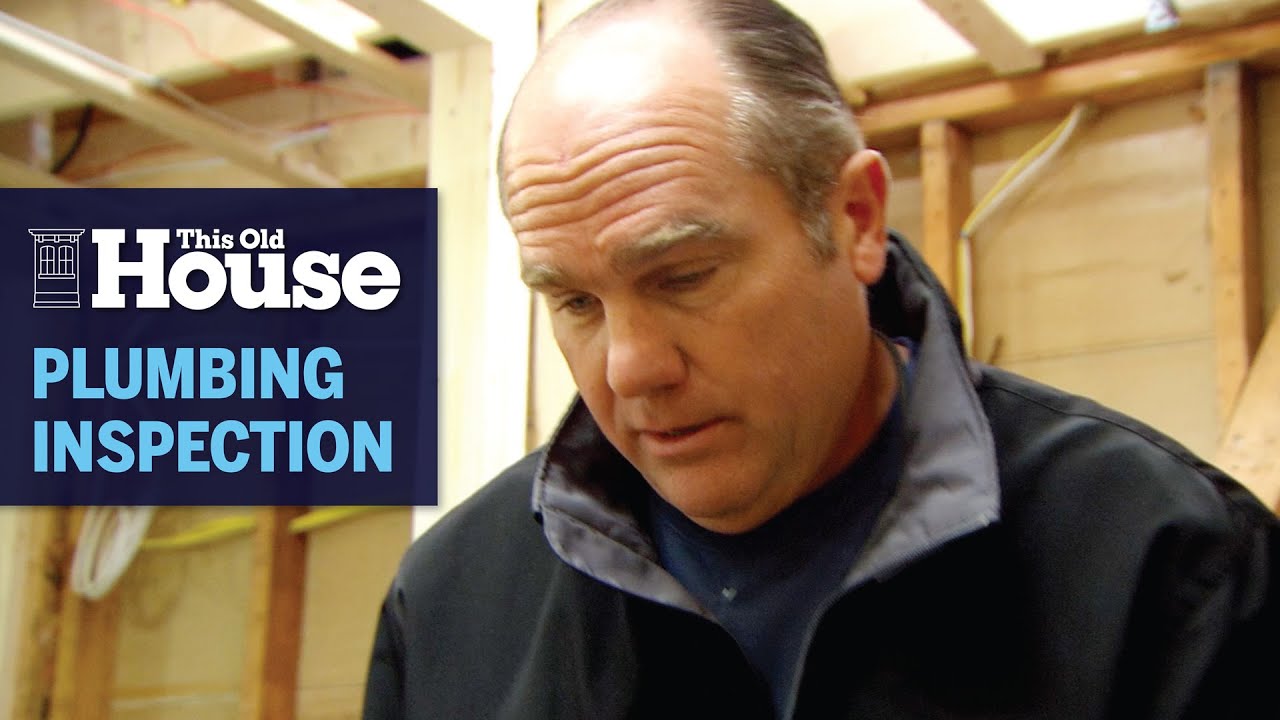 How to Conduct a Rough Plumbing Inspection | This Old House