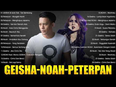 NOAH & GEISHA & PETERPAN [ [FULL ALBUM] LAGU POP INDONESIA TERBAIK TAHUN 2000an