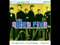 The Quiet Five - I Am Waiting