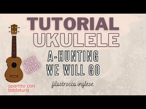 UKULELE | A-Hunting We Will Go (chord melody con spartito e TAB)