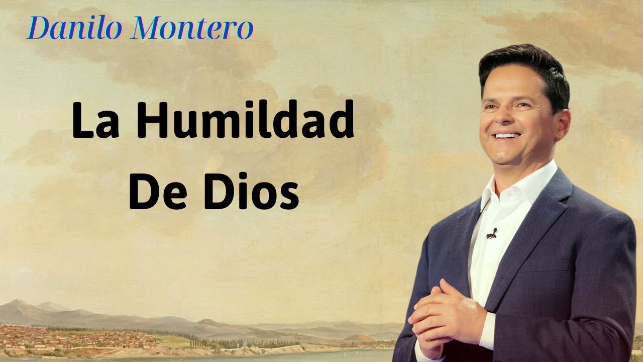 la humildad de dios - Danilo Montero