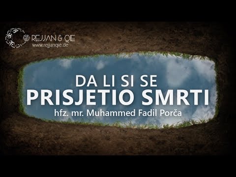 Da li si se prisjetio smrti - hfz.mr. Muhammed Porča