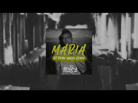 MARIA (DJ EVAN HALLS REMIX)