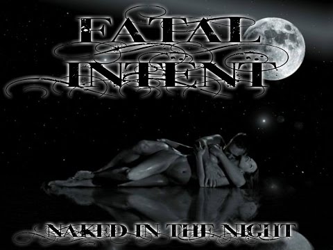 FATAL INTENT - Naked in the night  Lyric video 2016