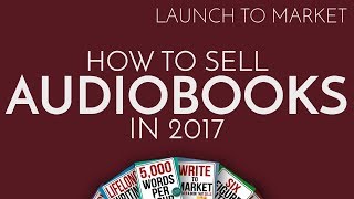 How to Sell Audiobooks in 2017