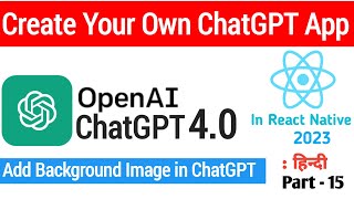 Add Background Image In ChatGPT Application || ChatGPT4.0 in React Native