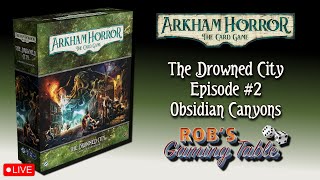 Arkham Horror: The Card Game - The Drowned City Episode 2