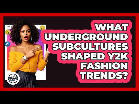 What Underground Subcultures Shaped Y2K Fashion Trends? - Trend Unwrapper