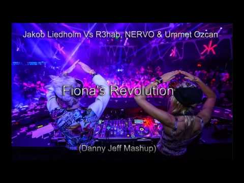 Jakob Liedholm Vs R3hab, NERVO & Ummet Ozcan - Fiona's Revolution  (Danny Jeff Mashup)
