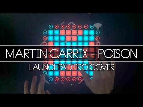 Martin Garrix - Poison // Launchpad Cover