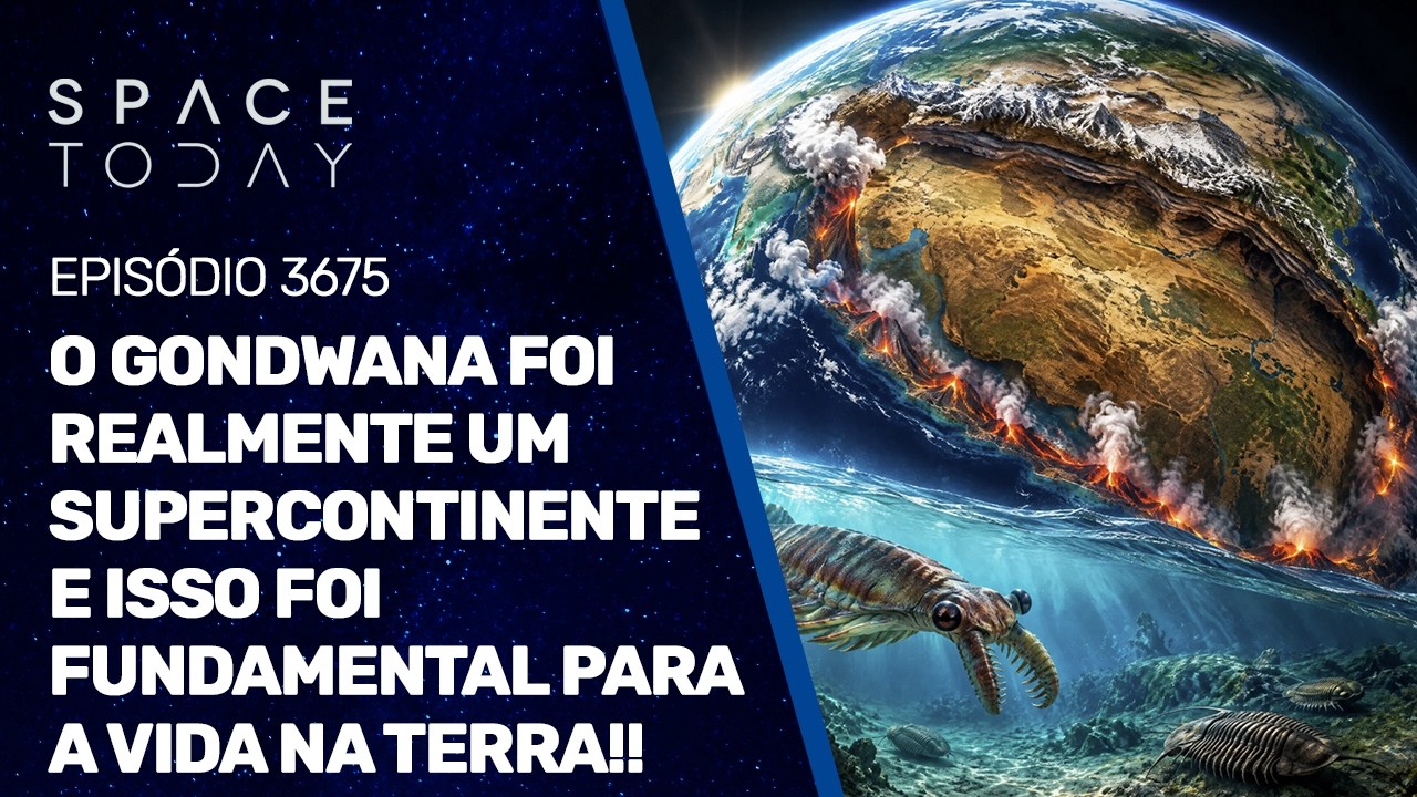 O GONDWANA FOI REALMENTE UM SUPERCONTINENTE E ISSO FOI FUNDAMENTAL PARA A VIDA NA TERRA