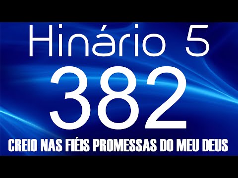 HINO 382 CCB - Creio Nas Fiéis Promessas do Meu Deus - HINÁRIO 5 COM LETRAS