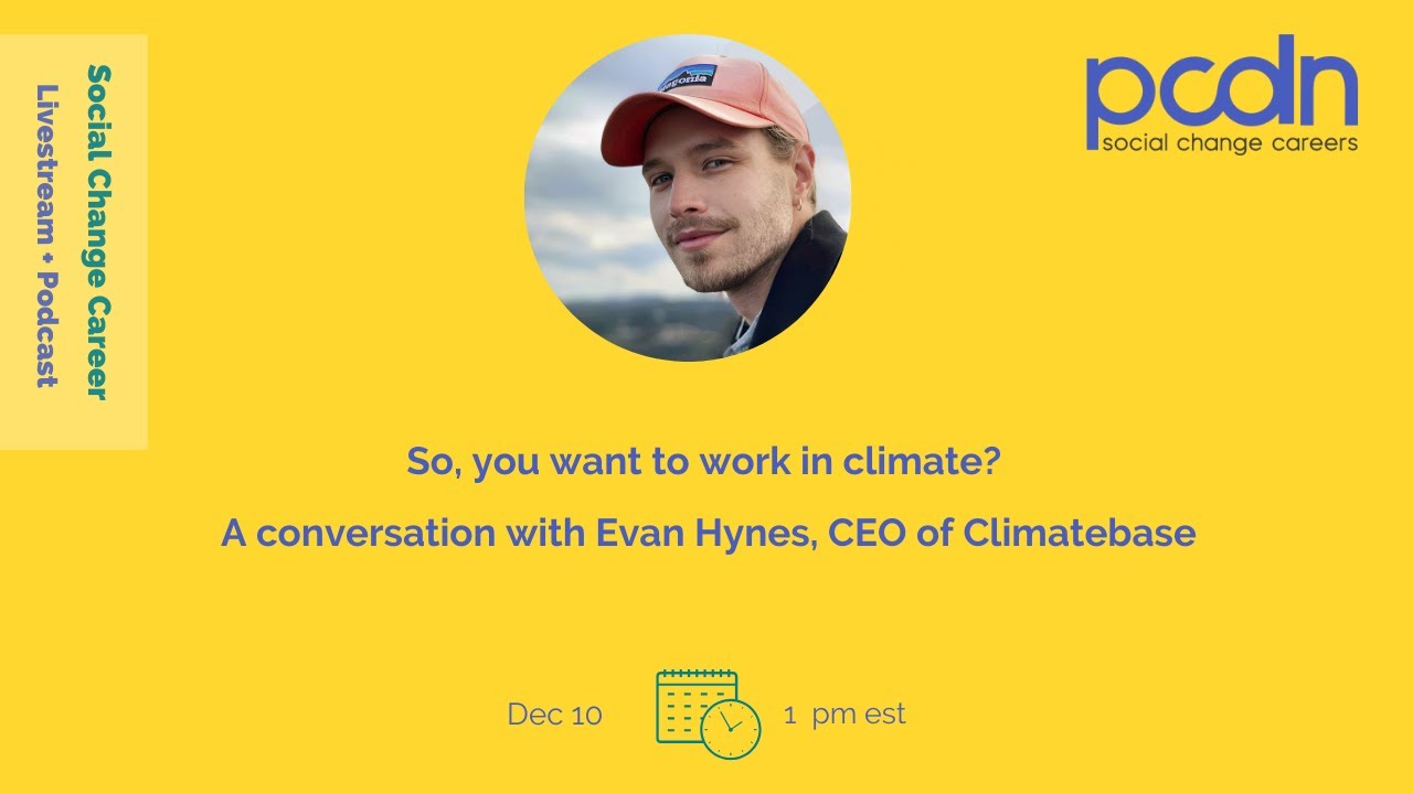 Want to Work in Climate? A Chat with Evan Hynes, CEO of Climatebase