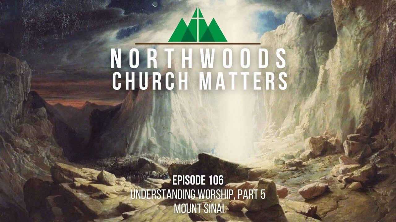 Episode 106 || Understanding Worship 5 (Mount Sinai)