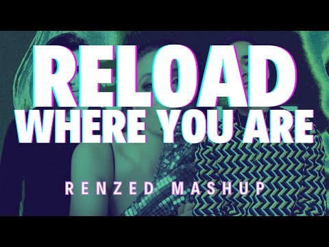 Sebastian Ingrosso & Tommy Trash vs John Summit & Hayla - Reload vs Where You Are (Renzed Mashup)