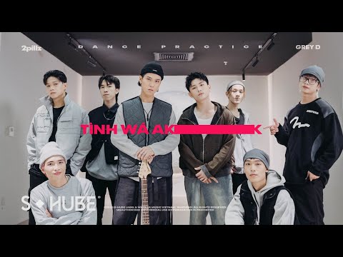 2pillz x GREY D - ‘tình wá akk’ | dance practice