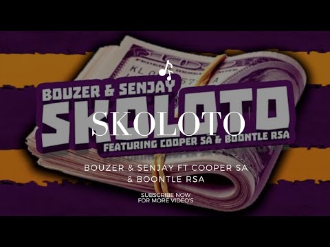 Bouzer & Senjay – Skoloto Ft Cooper SA & Boontle RSA