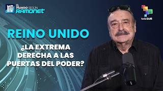 Reino Unido: ¿La extrema derecha a las puertas del poder? | El Mundo Según Ramonet