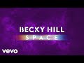 Becky Hill - Space (Lyric Video)