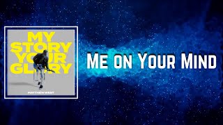 Me on Your Mind Lyrics - Matthew West