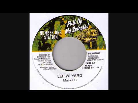 Macka B - Lef Wi Yard