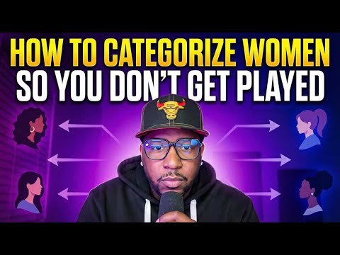 How To Categorize Women So You Don't Get Played