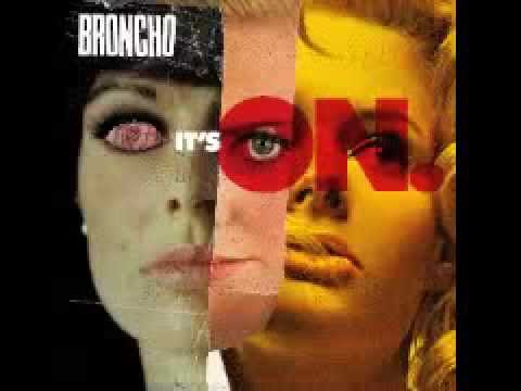 BRONCHO - It's On [Official Audio]