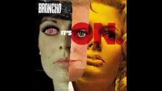 BRONCHO - It&#39;s On [Official Audio]