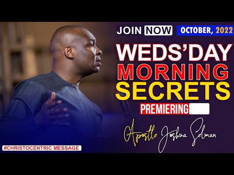 WEDNESDAY SECRETS, 5TH OCTOBER 2022 - APOSTLE JOSHUA SELMAN | Commanding Your Morning