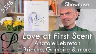 Anatole Lebreton perfume showcase review on Persolaise Love At First Scent episode 558