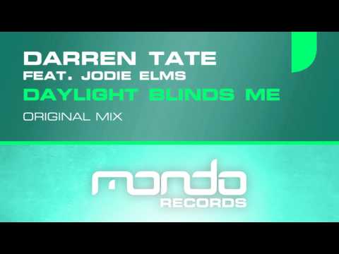 Darren Tate feat. Jodie Elms - Daylight Blinds Me (Original Mix) [Mondo Records]