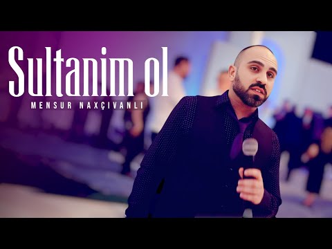 Mensur Naxcivanli - Sultanim Ol 2025 (Official Music Video) 