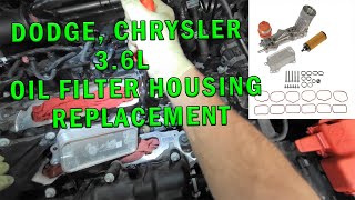 DODGE, CHRYSLER 3.6L OIL FILTER HOUSING REPLACEMENT