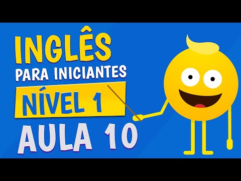 NÍVEL 1 - AULA 10 - INGLÊS PARA INICIANTES