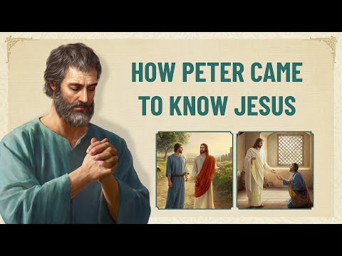 The Word of God | "How Peter Came to Know Jesus"
