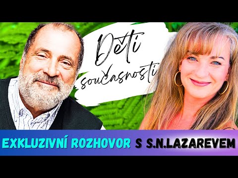 Děti SOUČASNOSTI? 🩷 [S. N. LAZAREV exkluzivně pro ČR a Slovensko]...tlumočeno