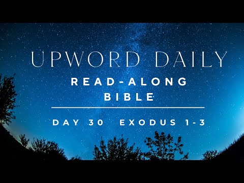 Day 30 | Exodus 1-3 | Introducing Moses | Read-Along & Commentary