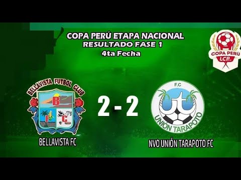 Bellavista Fc Vs Unión Tarapoto 2-2 Copa Perú Etapa Nacional Fecha 4