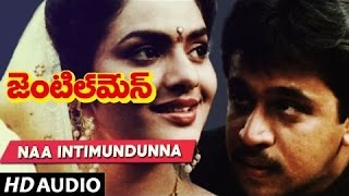 Naa Intimundunna Full Song  Gentleman Songs  Arjun